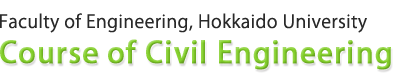 Course of Civil Engineering, Faculty of Engineering, Hokkaido University