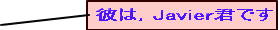 ނ́CJavierNł 