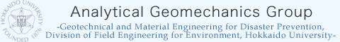 Analytical Geomechanics Group, Geotechnical and Material Engineering for Disaster Prevention, Division of Field Engineering for Environment, Hokkaido University