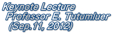 Keynote Lecture   Professor E. Tutumluer   (Sep.11, 2012)