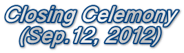 Closing Celemony   (Sep.12, 2012)